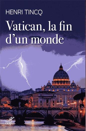 Couverture du livre « Vatican, la fin d'un monde » de Henri Tincq aux éditions Cerf