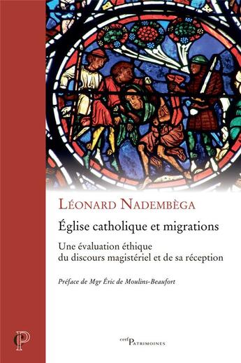 Couverture du livre « Église catholique et migrations : une évaluation éthique du discours magistériel et de sa réception » de Leonard Nadembega aux éditions Cerf