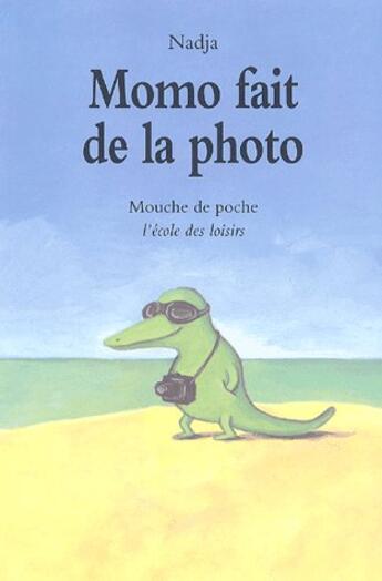 Couverture du livre « Momo fait de la photo » de Nadja aux éditions Ecole Des Loisirs