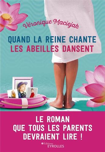 Couverture du livre « Quand la reine chante les abeilles dansent » de Veronique Maciejak aux éditions Eyrolles