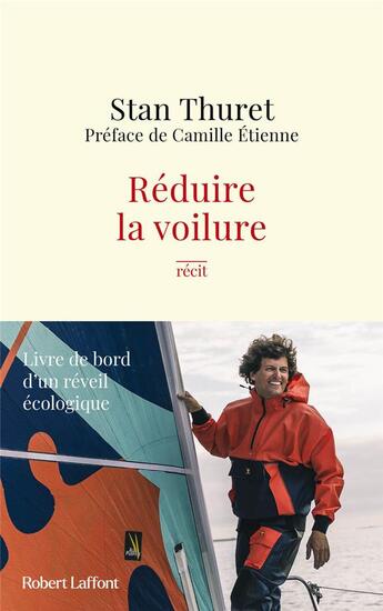 Couverture du livre « Réduire la voilure : Livre de bord d'un réveil écologique » de Stan Thuret aux éditions Robert Laffont