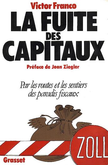 Couverture du livre « La fuite des capitaux par les routes et les sentiers des paradis fiscaux » de Victor Franco aux éditions Grasset