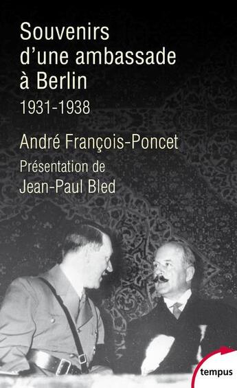 Couverture du livre « Souvenirs d'une ambassade à Berlin ; 1931-1938 » de Andre Francois-Poncet aux éditions Tempus/perrin