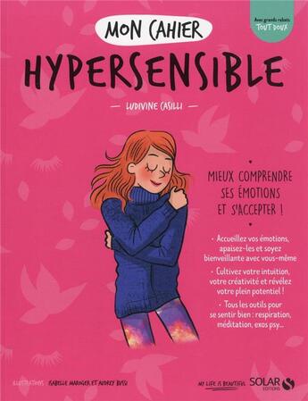 Couverture du livre « MON CAHIER ; hypersensible » de Isabelle Maroger et Audrey Bussi et Casilli Ludivine aux éditions Solar