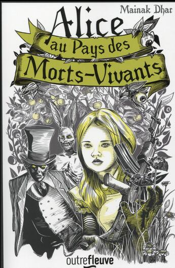 Couverture du livre « Alice au Pays des Morts-Vivants Tome 1 » de Mainak Dhar aux éditions Fleuve Editions
