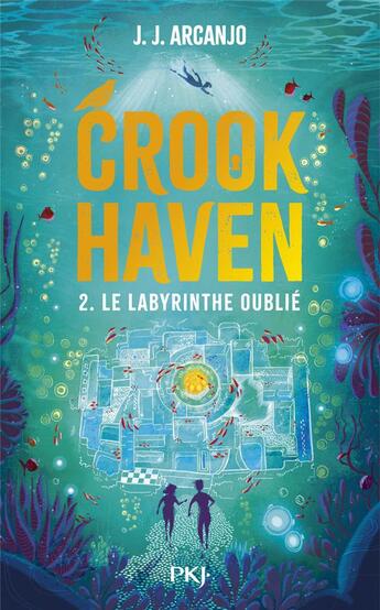Couverture du livre « Crookhaven Tome 2 : Le labyrinthe oublié » de J.J. Arcanjo aux éditions Pocket Jeunesse