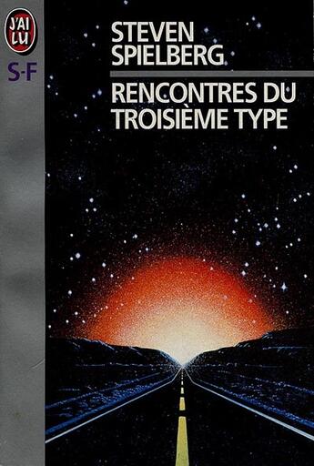 Couverture du livre « Rencontres du troisieme type » de Spielberg Steven aux éditions J'ai Lu