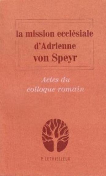 Couverture du livre « La mission ecclésiale d'Adrienne von Speyr » de Angelo Scola et Hans Urs Von Balthasar et Georges Chantraine aux éditions Lethielleux