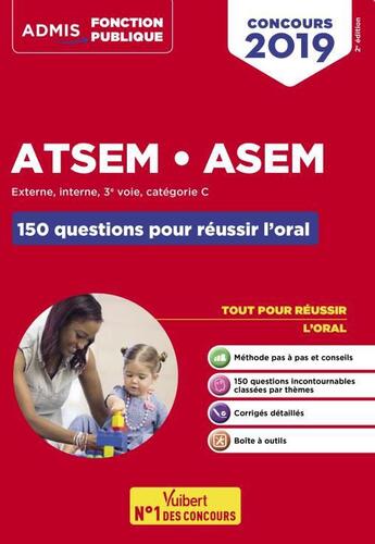 Couverture du livre « Concours ATSEM, ASEM ; externe, interne, 3e voie, catégorie C ; 150 questions pour réussir l'oral (concours 2019) » de Elodie Laplace aux éditions Vuibert