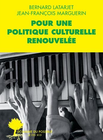 Couverture du livre « Pour une politique culturelle renouvelée » de Jean-Francois Marguerin et Bernard Latarjet aux éditions Actes Sud