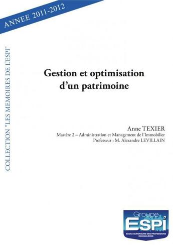 Couverture du livre « Gestion et optimisation d'un patrimoine - anne texier - mastere 2 administration et management de » de Texier Anne aux éditions Edilivre