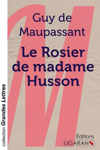 Couverture du livre « Le Rosier de madame Husson (grands caractères) » de Guy de Maupassant aux éditions Ligaran