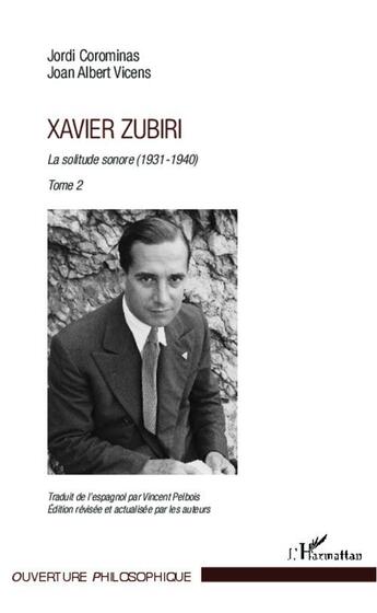 Couverture du livre « Xavier zubiri (tome 2) - vol02 - la solitude sonore (1931-1940) » de Vicens/Corominas aux éditions L'harmattan