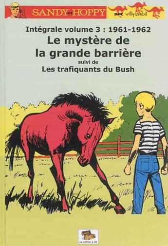 Couverture du livre « Sandy et Hoppy t.3 ; le mystère de la grande barrière ; les trafiquants de Bush ; 1961-1962 » de Willy Lambil aux éditions Le Coffre A Bd