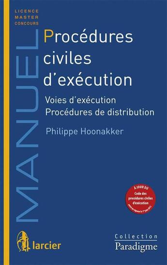 Couverture du livre « Procédures civiles d'exécution ; voies d'exécution, procédures de distribution (2e édition) » de Philippe Hoonakker aux éditions Larcier