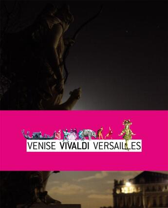 Couverture du livre « Venise Vivaldi Versailles » de Philippe Beaussant aux éditions Naive