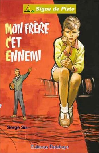 Couverture du livre « Mon frere cet ennemi » de Sir Serge aux éditions Delahaye