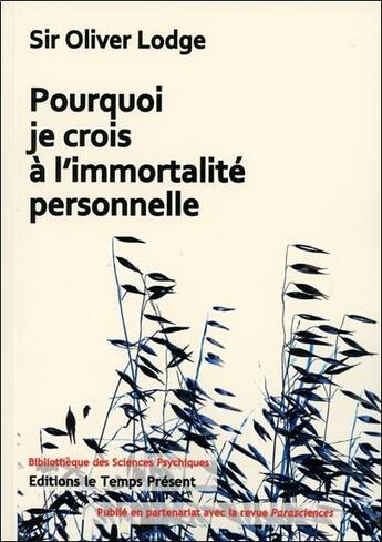 Couverture du livre « Pourquoi je crois à l'immortalité personnelle » de Oliver Lodge aux éditions Temps Present