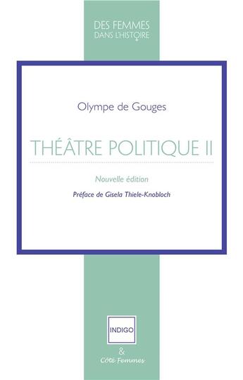 Couverture du livre « Théâtre politique t.2 » de Olympe De Gouges aux éditions Indigo Cote Femmes