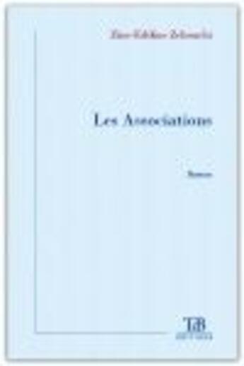 Couverture du livre « Les associations » de Zine-Eddine Zebouchi aux éditions Tdb