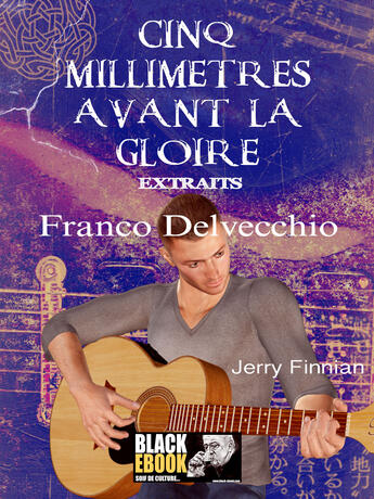 Couverture du livre « Cinq millimètres avant la gloire » de Franco Delvecchio aux éditions Black-ebook