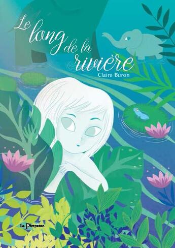 Couverture du livre « Le long de la rivière » de Claire Buron aux éditions La Pimpante