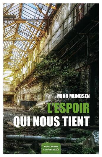 Couverture du livre « L'espoir qui nous tient » de Mika Mundsen aux éditions Editions Maia