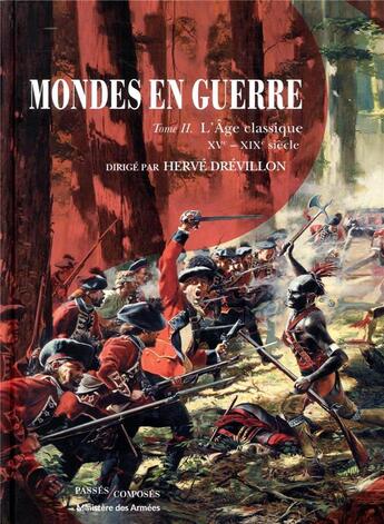 Couverture du livre « Mondes en guerre t.2 ; l'âge classique, XVe-XIXe siècle » de Herve Drevillon aux éditions Passes Composes