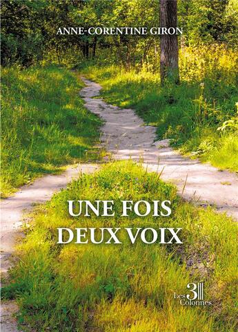 Couverture du livre « Une fois deux voix » de Anne-Corentine Giron aux éditions Les Trois Colonnes