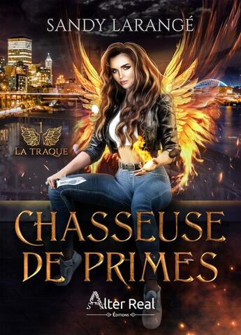 Couverture du livre « Chasseuse de primes Tome 1 : La Traque » de Sandy Larange aux éditions Alter Real