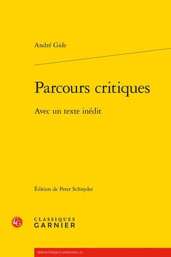 Couverture du livre « Parcours critiques : avec un texte inédit » de André Gide aux éditions Classiques Garnier