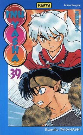 Couverture du livre « Inu-Yasha Tome 39 » de Rumiko Takahashi aux éditions Kana