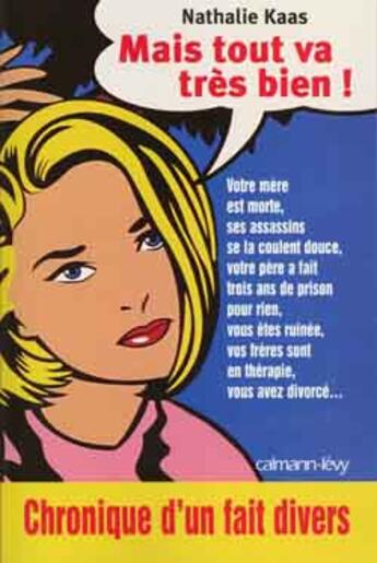 Couverture du livre « Mais tout va tres bien - chronique d'un fait divers » de Kaas Nathalie aux éditions Calmann-levy