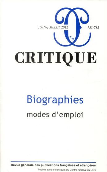 Couverture du livre « Revue Critique n.781/782 : biographies, mode d'emploi » de Revue Critique aux éditions Minuit