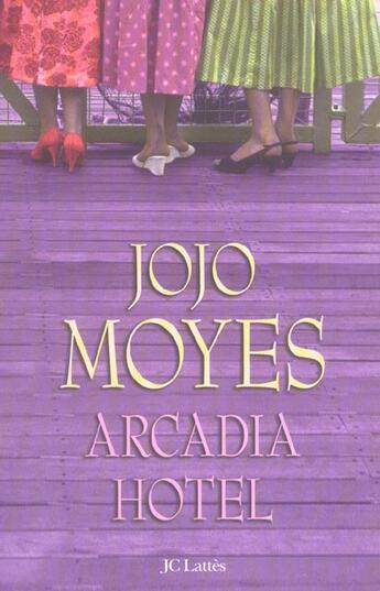 Couverture du livre « Arcadia hotel » de Jojo Moyes aux éditions Lattes
