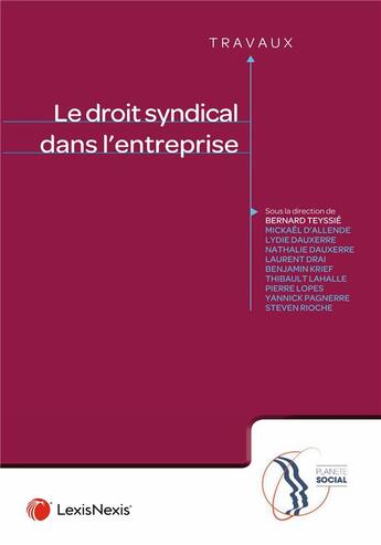 Couverture du livre « Le droit syndical dans l'entreprise » de Collectif et Bernard Teyssie aux éditions Lexisnexis