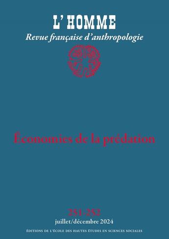 Couverture du livre « L'homme Tome 251 : Economies de la prédation » de Lhomme aux éditions Ehess