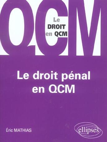 Couverture du livre « Le droit penal en qcm » de Eric Mathias aux éditions Ellipses