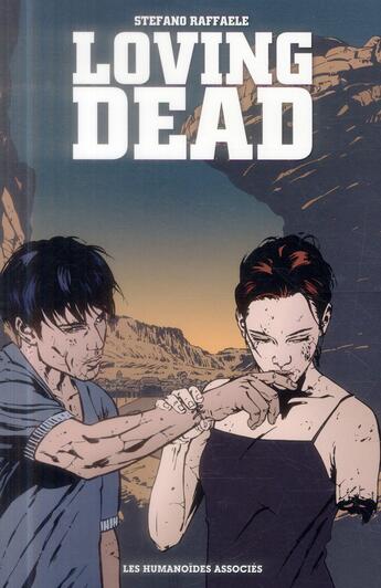 Couverture du livre « Loving dead » de Stefano Raffaele aux éditions Humanoides Associes