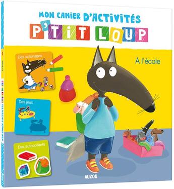 Couverture du livre « Mon cahier d'activités P'tit Loup ; à l'école » de Orianne Lallemand et Eleonore Thuillier aux éditions Philippe Auzou