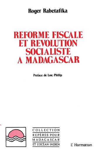 Couverture du livre « Réforme fiscale et révolution socialiste à Madagascar » de Roger Rabetafika aux éditions L'harmattan