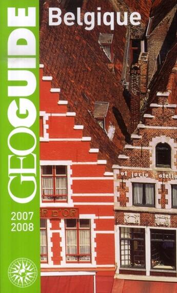 Couverture du livre « GEOguide ; Belgique ; Bruxelles, Bruges, Gand, Anvers, Liège, Mons, Namur (édition 2007-2008) » de Collectif Gallimard aux éditions Gallimard-loisirs