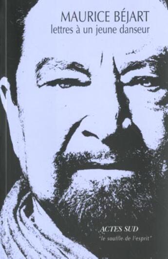 Couverture du livre « Lettres à un jeune danseur » de Maurice Béjart aux éditions Actes Sud