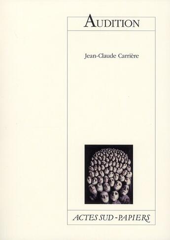 Couverture du livre « Audition » de Jean-Claude Carriere aux éditions Actes Sud