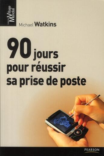 Couverture du livre « 90 jours pour réussir sa prise de poste » de Michael Watkins aux éditions Pearson