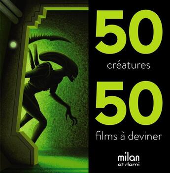 Couverture du livre « 50 créatures ; 50 films à deviner » de Nicolas Barrome Forgues aux éditions Milan