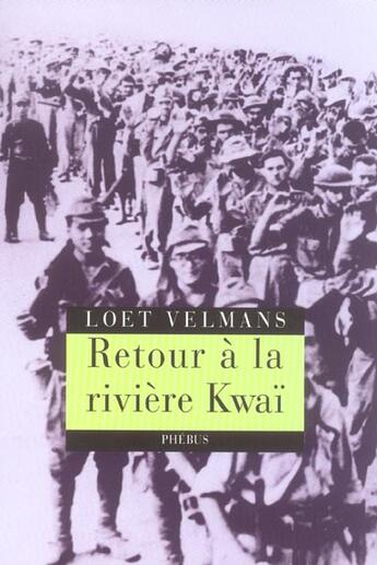 Couverture du livre « Retour a la riviere kwai » de Loet Velmans aux éditions Phebus