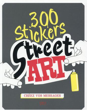 Couverture du livre « 300 stickers street art » de Charlotte Legris aux éditions First