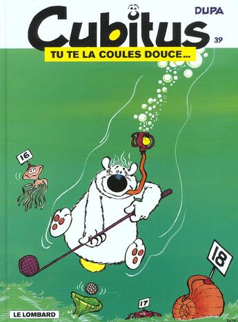 Couverture du livre « Cubitus T.39 ; tu te la coules douce... » de Dupa aux éditions Lombard