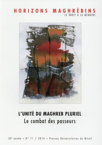 Couverture du livre « REVUE HORIZONS MAGHREBINS n.71 ; l'unité du Maghreb pluriel, le combat des passeurs » de Samrakandi Habi aux éditions Pu Du Midi